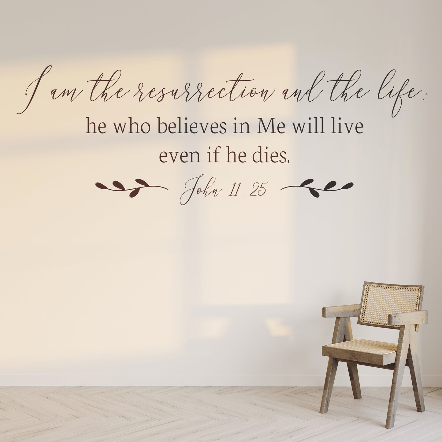I am the resurrection and the life, he who believes in me will live even if he dies John 11 25 Christian Wall Decal