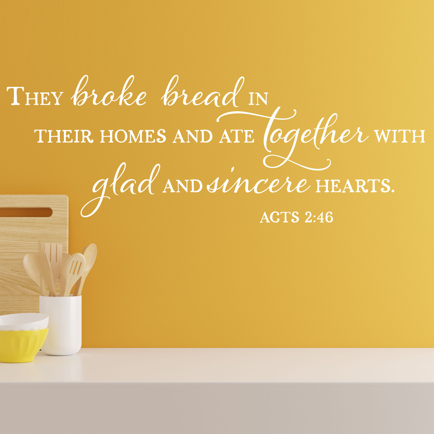 They broke bread in their homes and ate together with glad and sincere hearts. Acts 2:46 Christian Kitchen Wall Decal