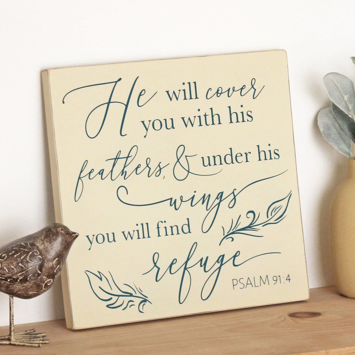 Psalm 91:4 He will cover you with his feathers, and under his wings you will find refuge. Wooden, Christian Psalm Sign.