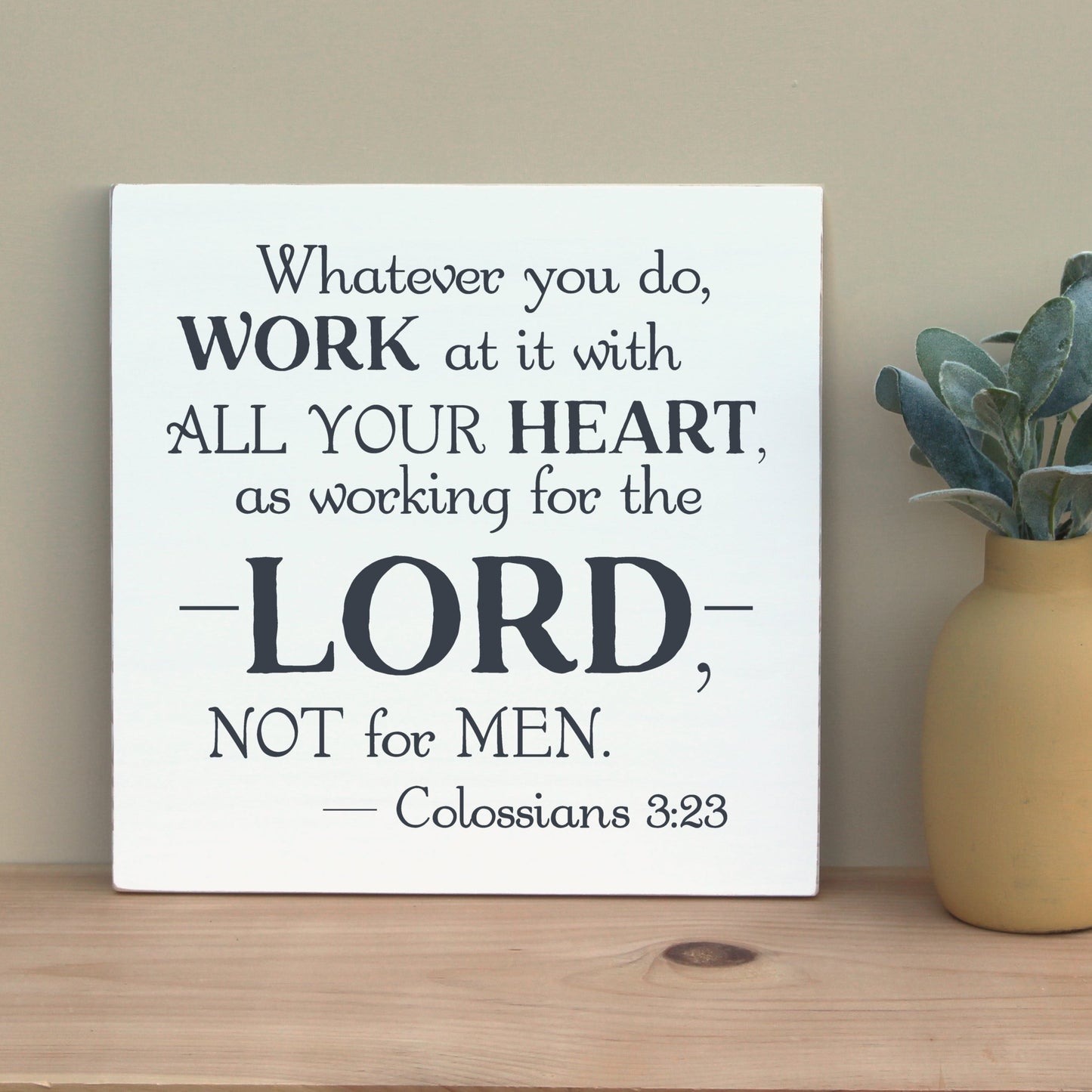 Colossians 3:23, Whatever you do, work at it with all your heart, as working for the Lord, not for men. Christian office sign, homeschool room decor