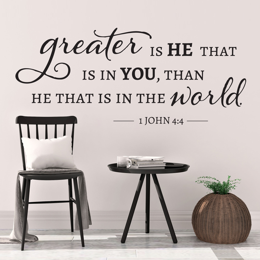 Christian Wall Decal, Greater is He that is in you, than he that is in the world, 1 John 4:4