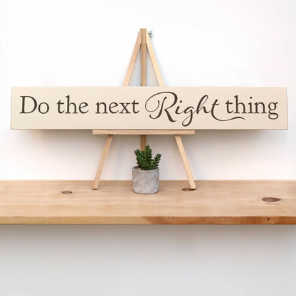 This handmade wooden sign features the Elisabeth Elliot quote, "Do the next right thing."