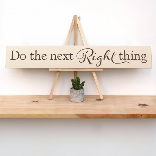This handmade wooden sign features the Elisabeth Elliot quote, "Do the next right thing."