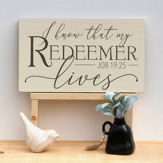 I know that my redeemer lives. Job 19:25 Wooden Scripture Sign