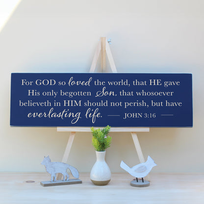 John 3:16 For God so loved the world, that He gave His only begotten Son, that whosoever believeth in Him should not perish, but have everlasting life.  Horizontal Wooden Scripture Plaque, Great for Above the Door
