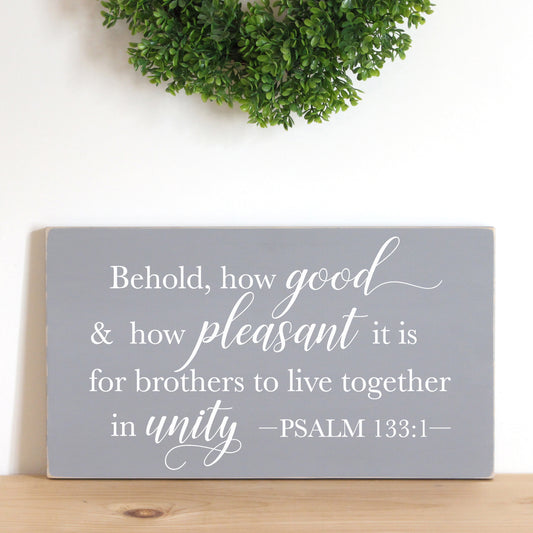 Behold how good and how pleasant it is for brothers to live together in unity. Psalm 133:1 Christian Living Room Decor