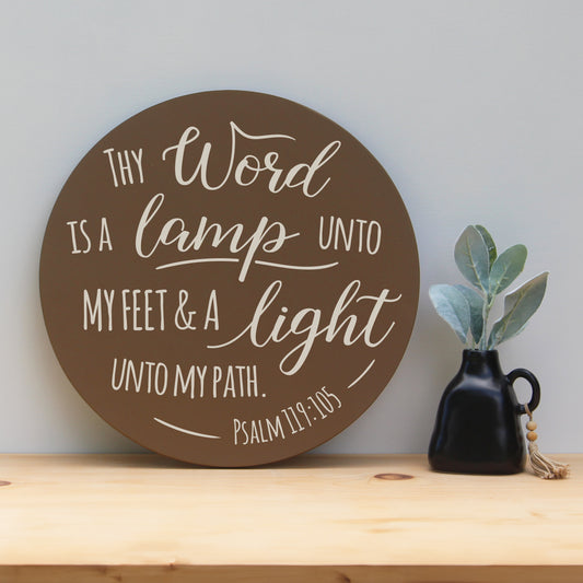 Thy word is a lamp unto my feet and a light unto my path.  Psalm 119:105 Round wooden Bible verse sign.