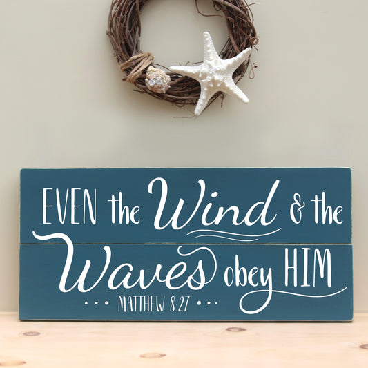 Matthew 8:27 Even the Wind and the Waves Obey Him, Pallet Style Wooden Sign