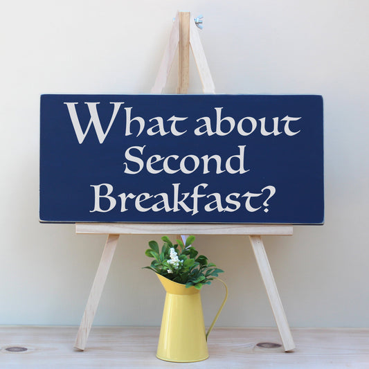 What about second breakfast.  Rustic wooden LOTR hobbit quote wooden sign.