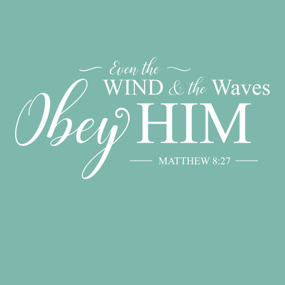 Even the wind and the waves obey him Matthew 8 27 Christian Beach Themed  Wall Decal